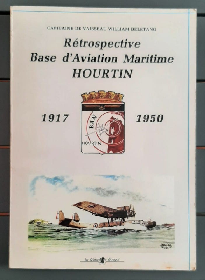 Aéronavale Livre Rétrospective Base Aviation Maritime Hourtin 1917-1950 BAN 1989 — photo 2