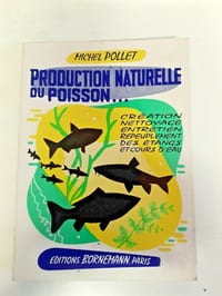 Livre - La Pêche -1973 Production naturelle du poisson - Michel Pollet